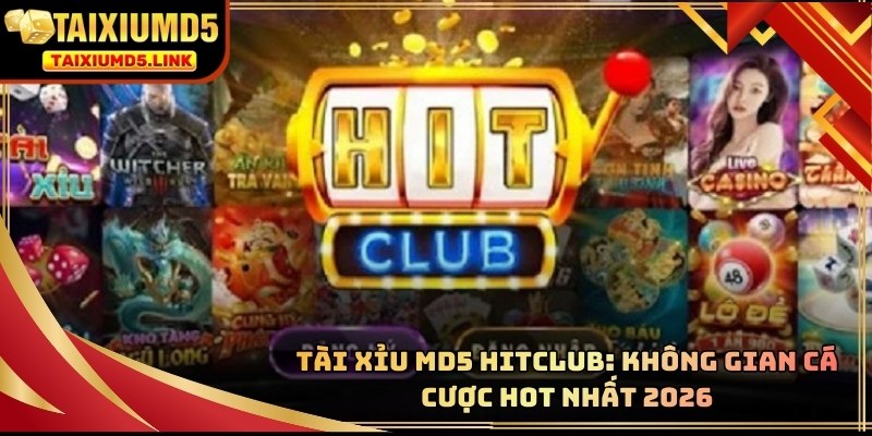 Tài Xỉu MD5 HITCLUB